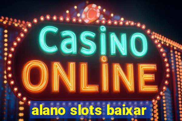 alano slots baixar